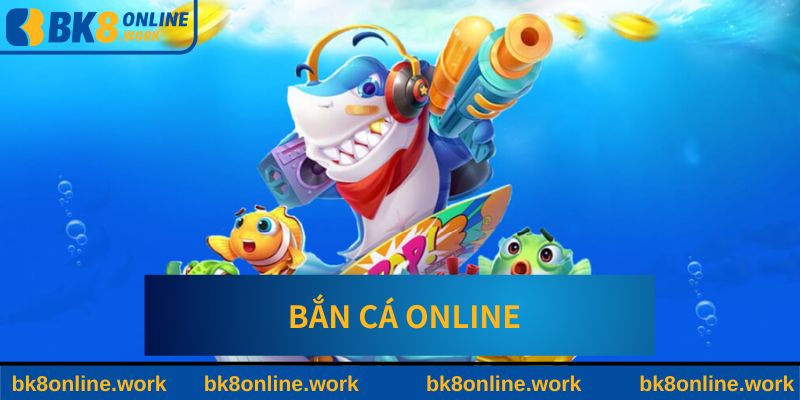 Bắn Cá Online
