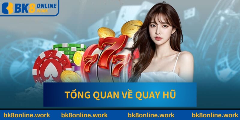 Tổng quan về quay hũ đổi thưởng 