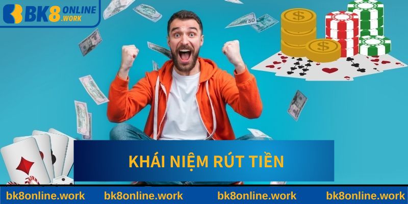 Tìm hiểu rút ngân quỹ từ BK8
