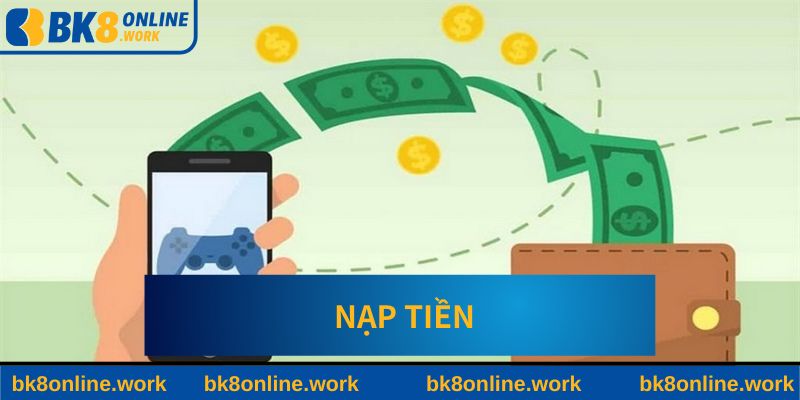 Nạp Tiền BK8 - Bước Quan Trọng Của Cược Thủ 2024