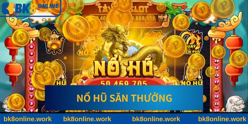 Nổ Hũ Săn Thưởng
