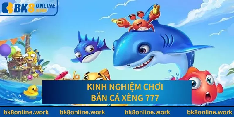 Kinh nghiệm chơi bắn cá xèng hiệu quả cho người mới